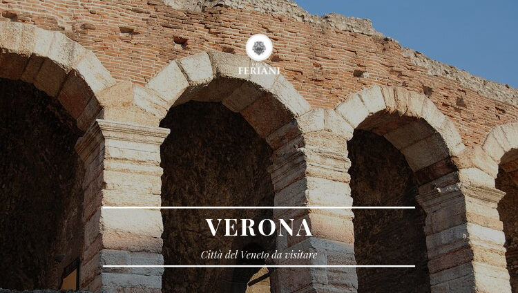 Verona – Città del Veneto da Visitare