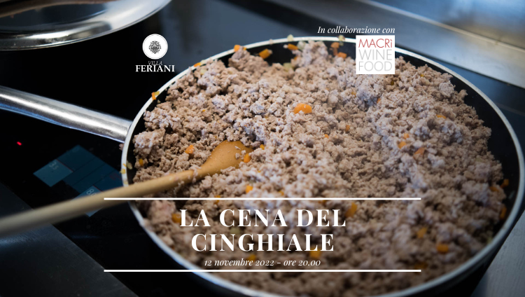 La Cena del Cinghiale a Borgo Feriani con Macrì Wine and Food